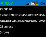The same screenshot as the one previous, now with Prop 20 font. The letters A-W are on one line, spanning the width of the screen. The lower left corner indicates 26 characters across and 5 rows.