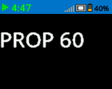 The same screenshot as the one previous, now with Prop 60 font. The screen reads PROP 60 in large font, taking up nearly the whole top half of the screen.