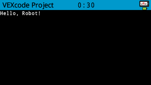 A screenshot of the V5 Brain showing Hello, Robot! printed on the screen in the upper left corner in white text.
